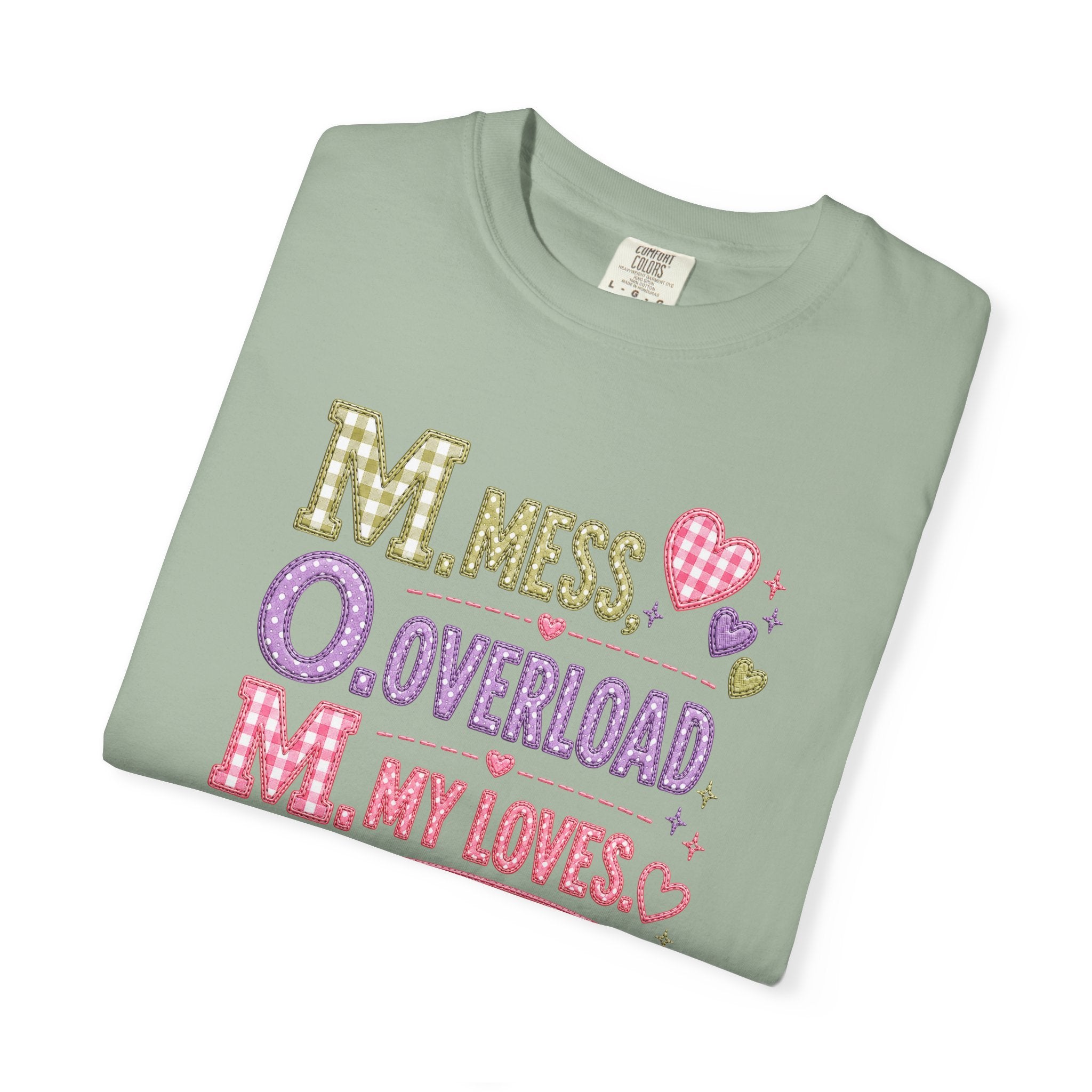 T-Shirt — "M.O.M. Mess, Overload, My Loves" Cute Mom Acronym Graphic Tee