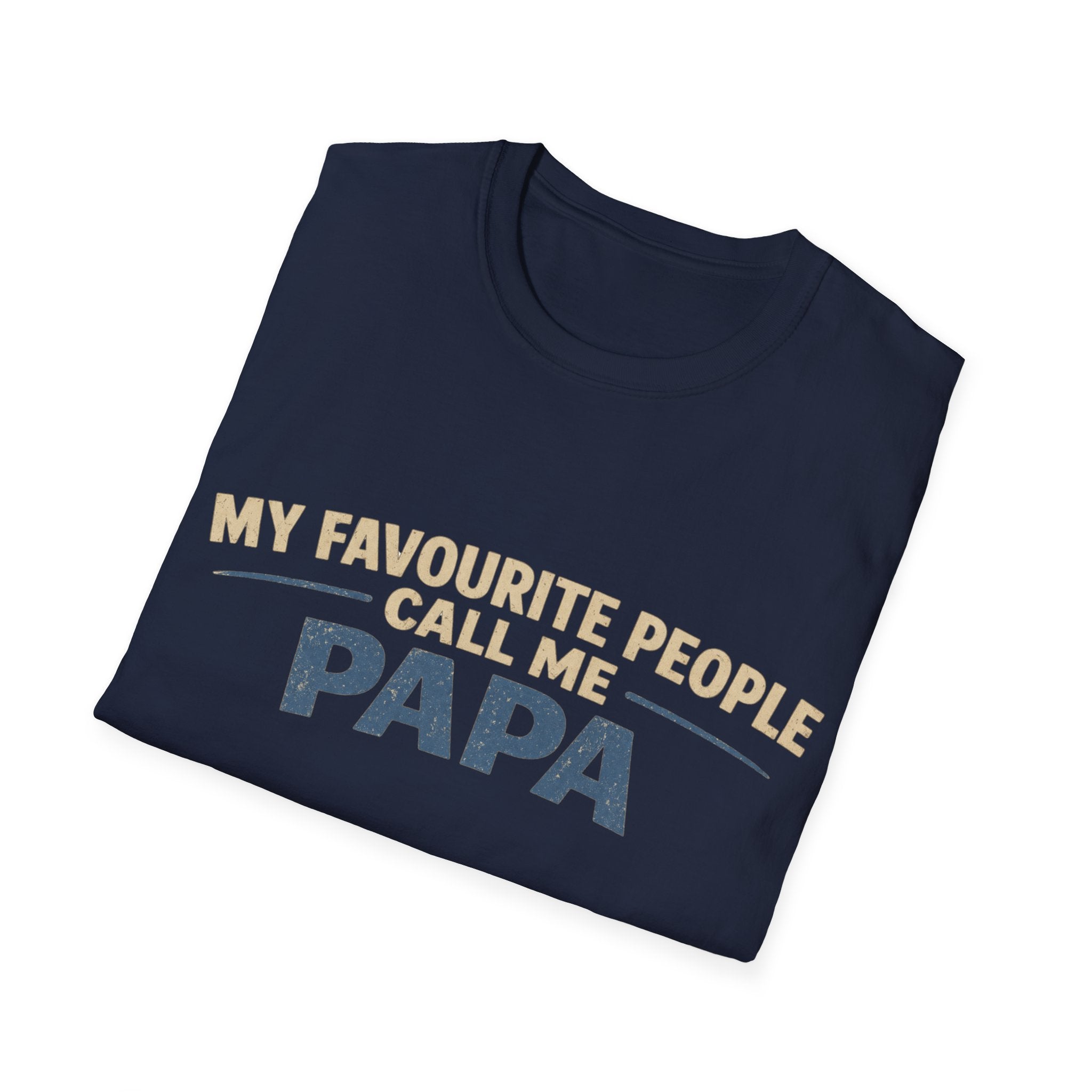 Papa T-Shirt — "My Favourite People Call Me Papa" Father's Day Tee