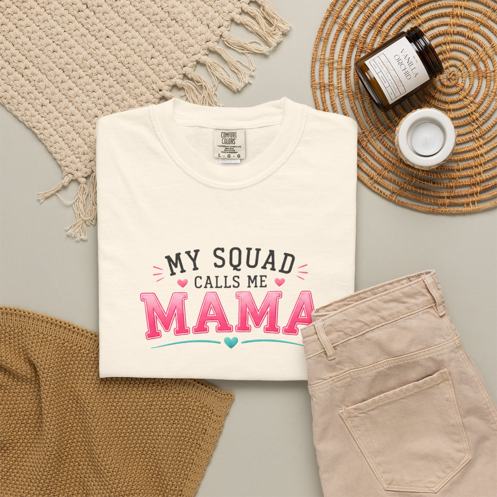 My Squad Calls Me Mama T-Shirt