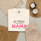 My Squad Calls Me Mama T-Shirt