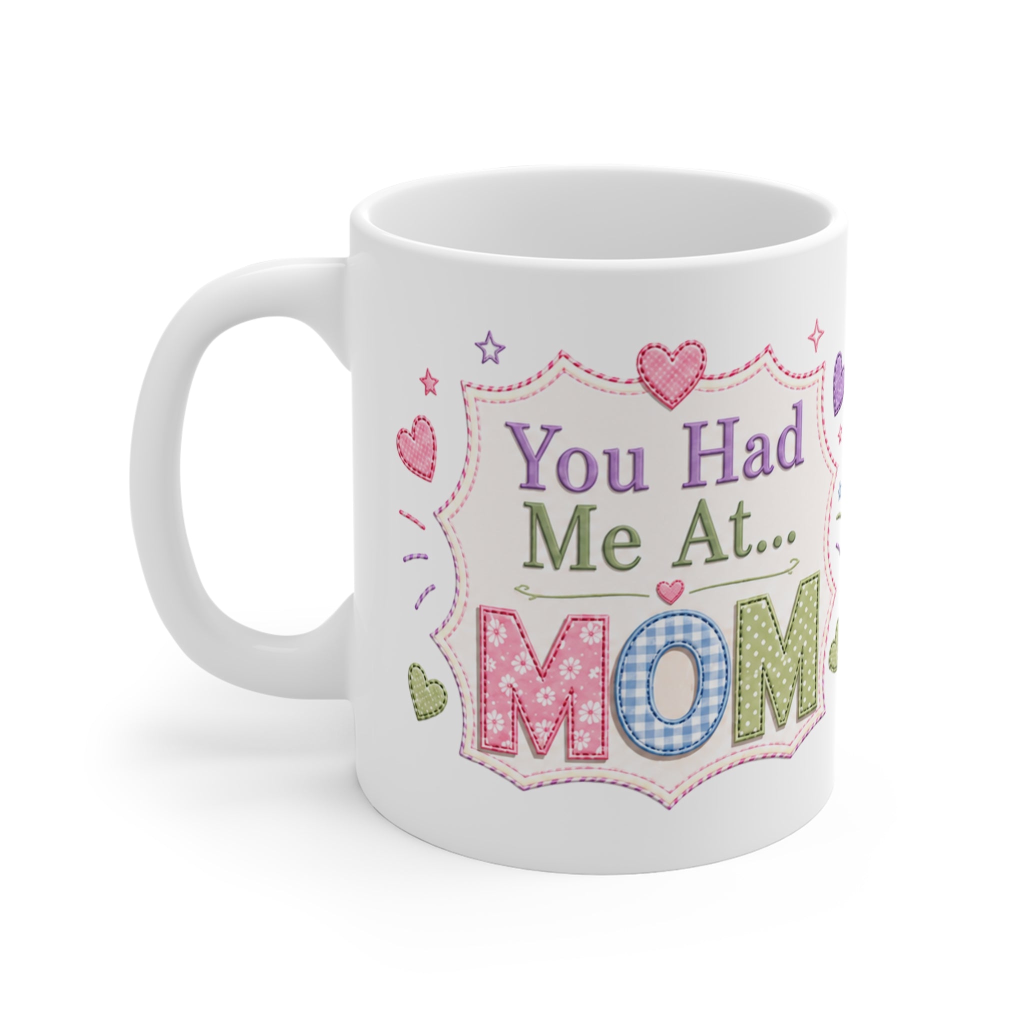 You Had Me At... MOM Mug — Cute Pastel Mother's Day Coffee Cup
