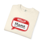 Mama Name Tag T-Shirt — "Hello My Name Is Mama" Graphic Tee