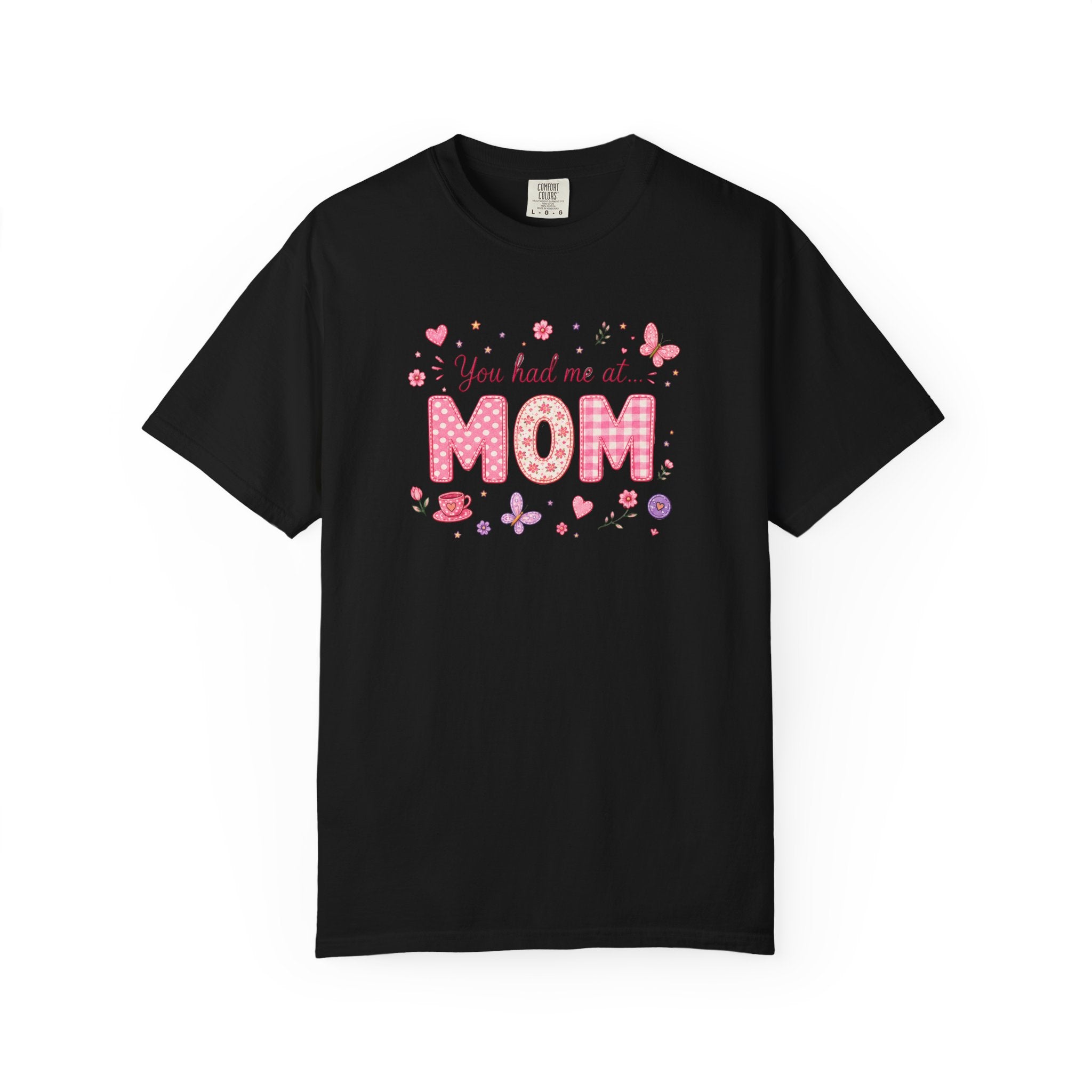 You Had Me at MOM Floral T-Shirt