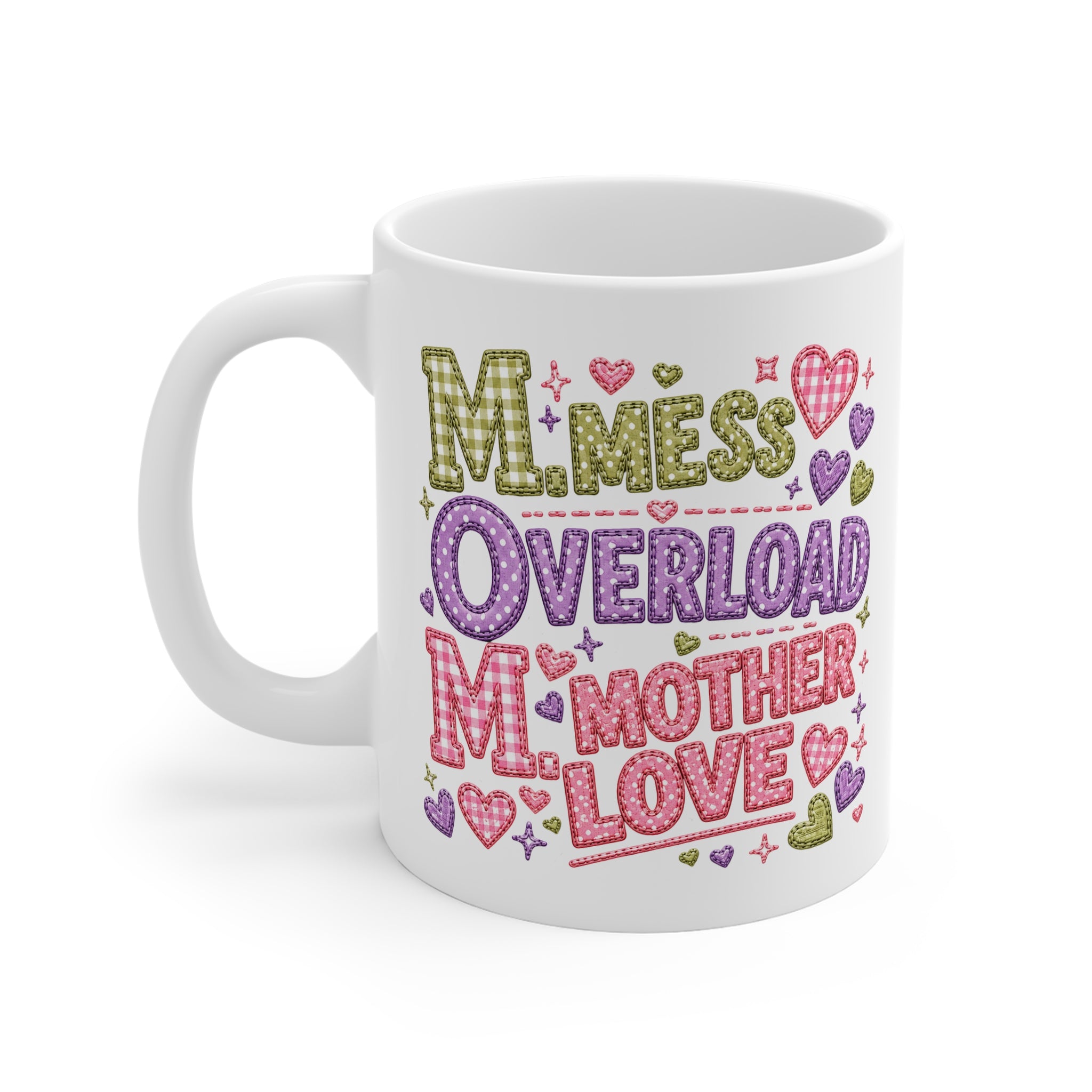 Mother Love Mug — 'M·Mess Overload M·Mother Love' Cute Heart Coffee Cup for Moms, Mother's Day Gift