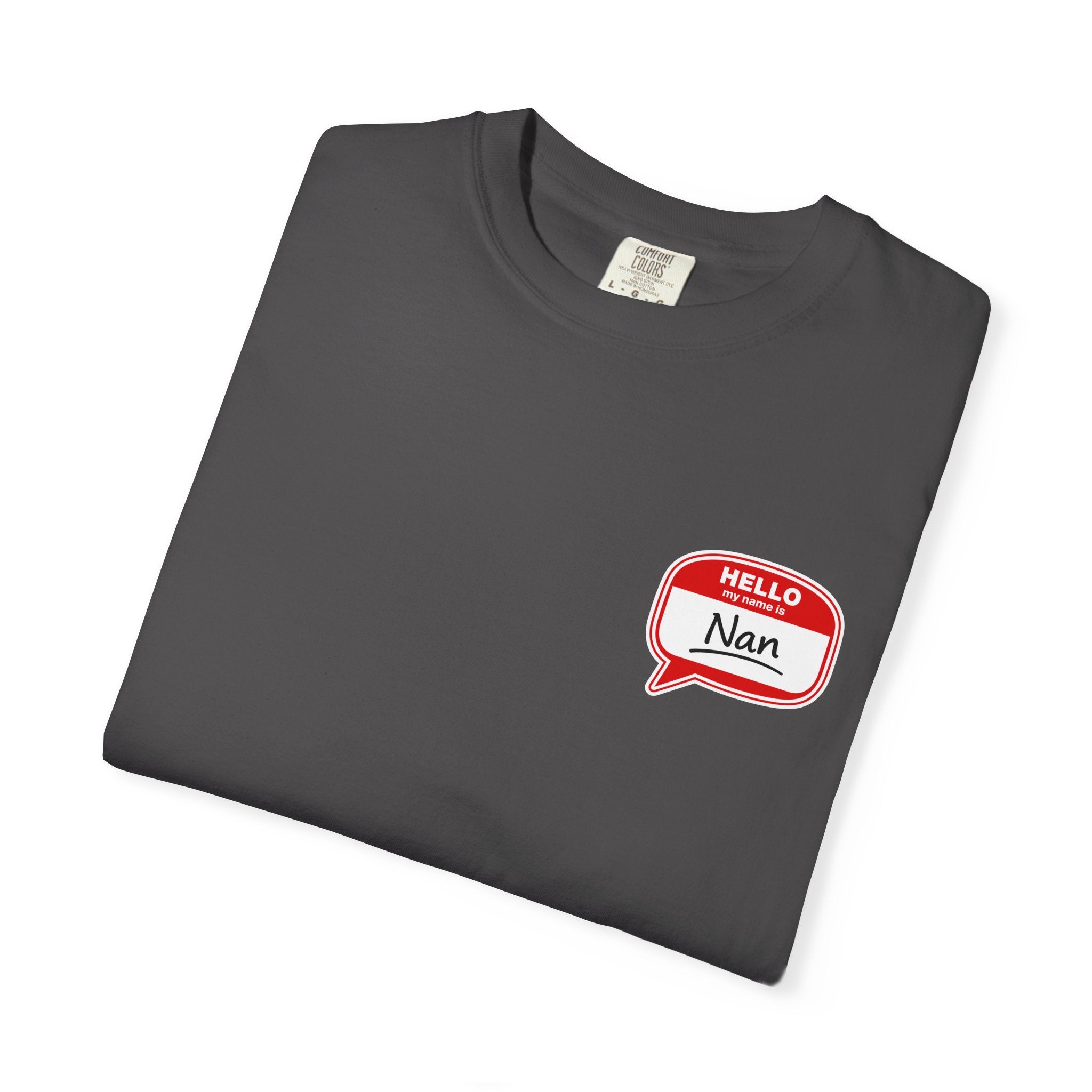 Nan Name Tag T-Shirt — "Hello, Nan" Chest Graphic Tee