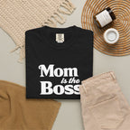 Mom is the Boss T-Shirt — Funny Mother's Day Tee