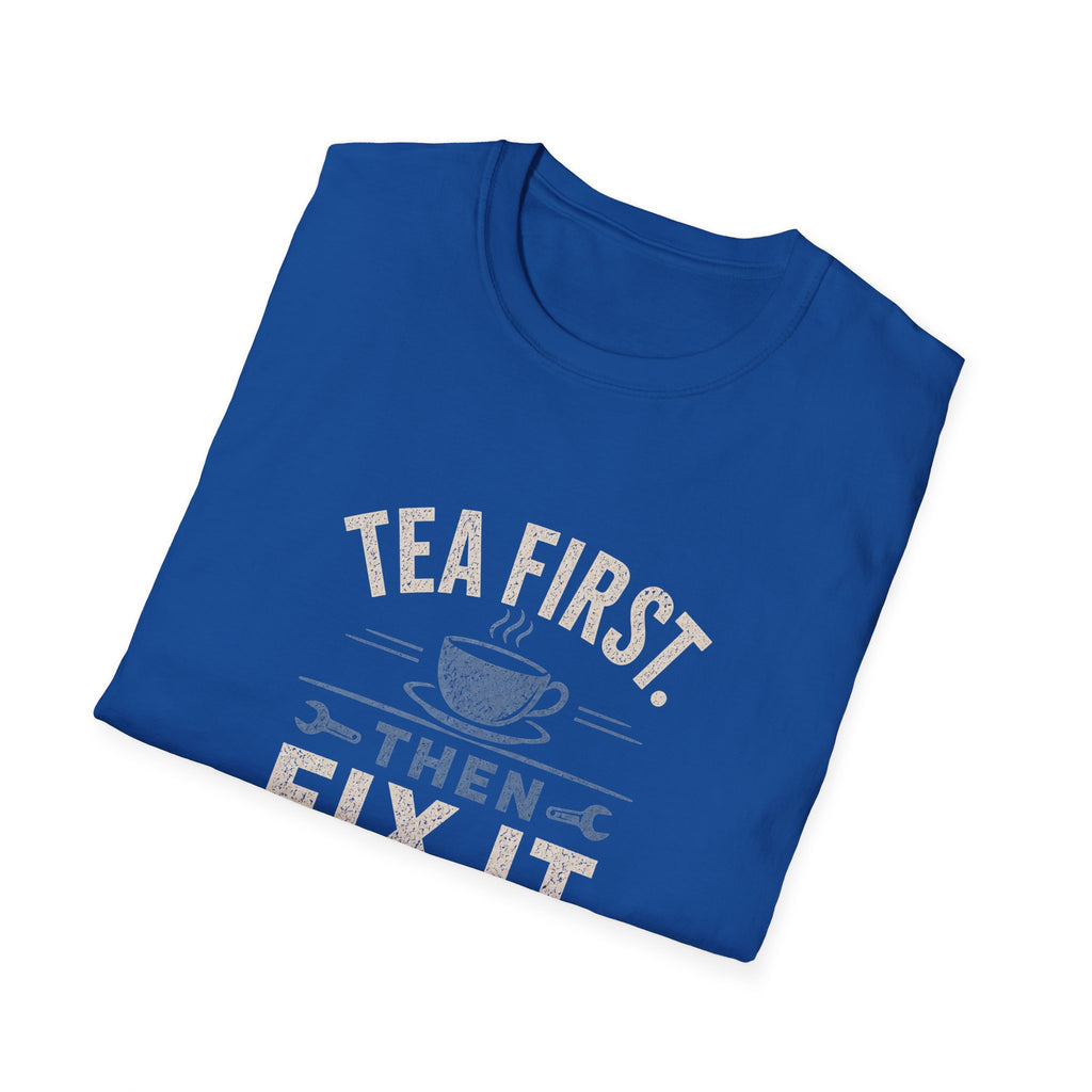 Tea First Then Fix It T-Shirt — Funny Repair Lover Tea Shirt