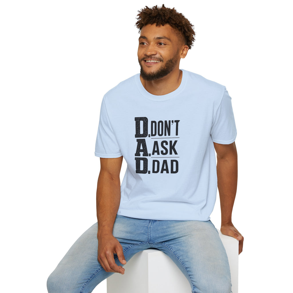 Dad T-Shirt – "D.A.D. Don’t Ask Dad" Funny Father’s Day Tee