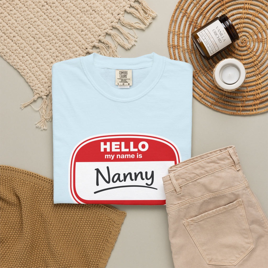 Hello My Name Is Nanny T-Shirt – Funny Name Tag Graphic Tee for Grandparents