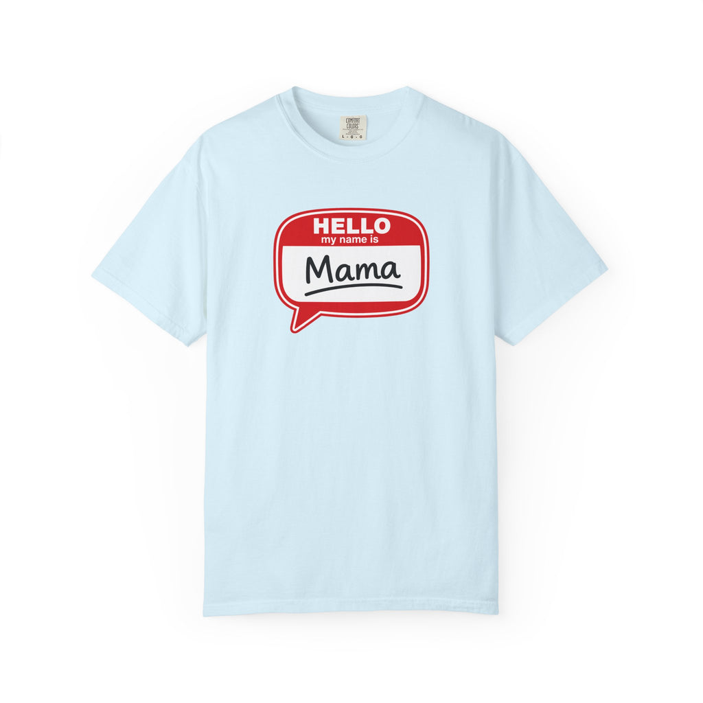 Mama Name Tag T-Shirt — "Hello My Name Is Mama" Graphic Tee