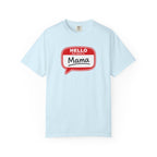 Mama Name Tag T-Shirt — "Hello My Name Is Mama" Graphic Tee