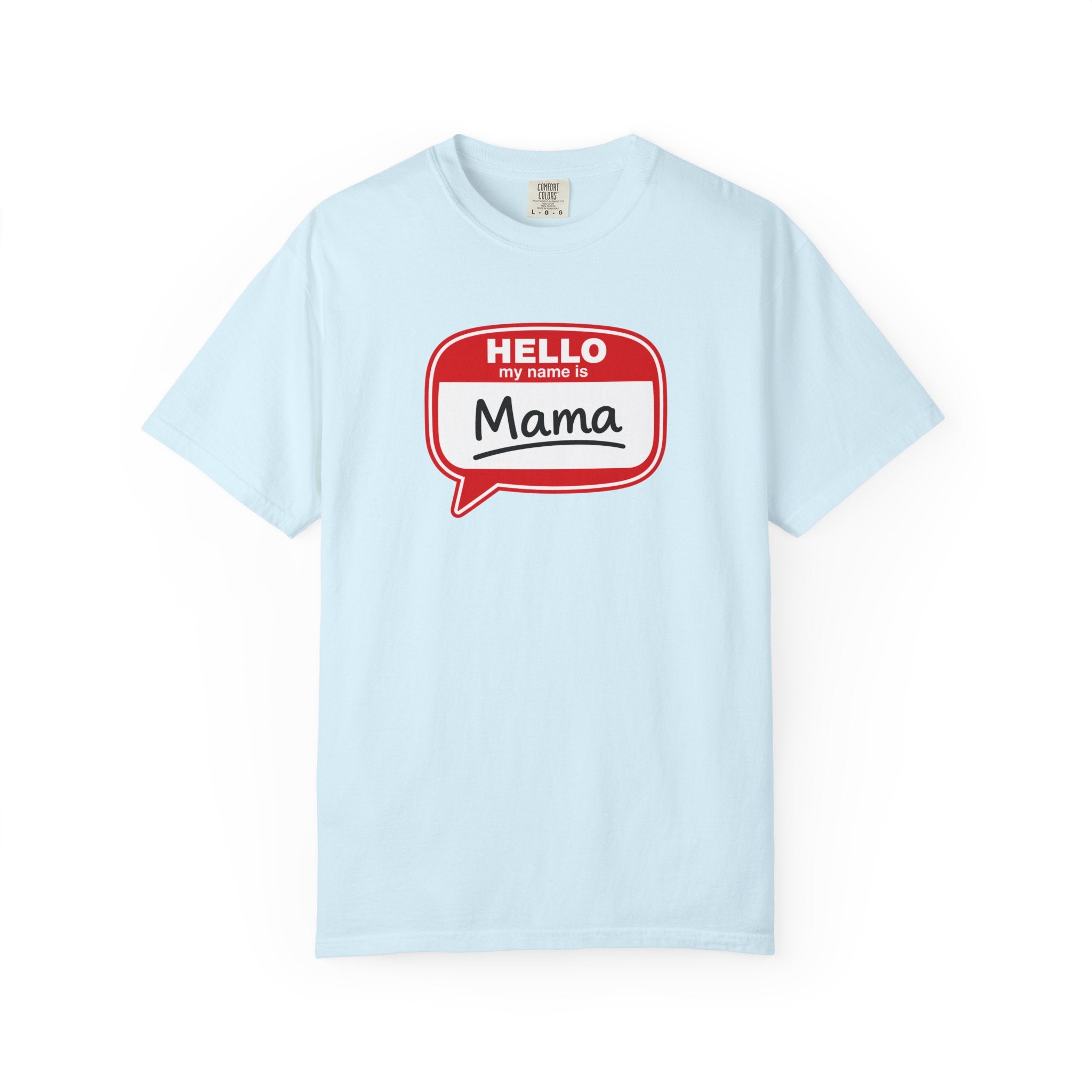 Mama Name Tag T-Shirt — "Hello My Name Is Mama" Graphic Tee