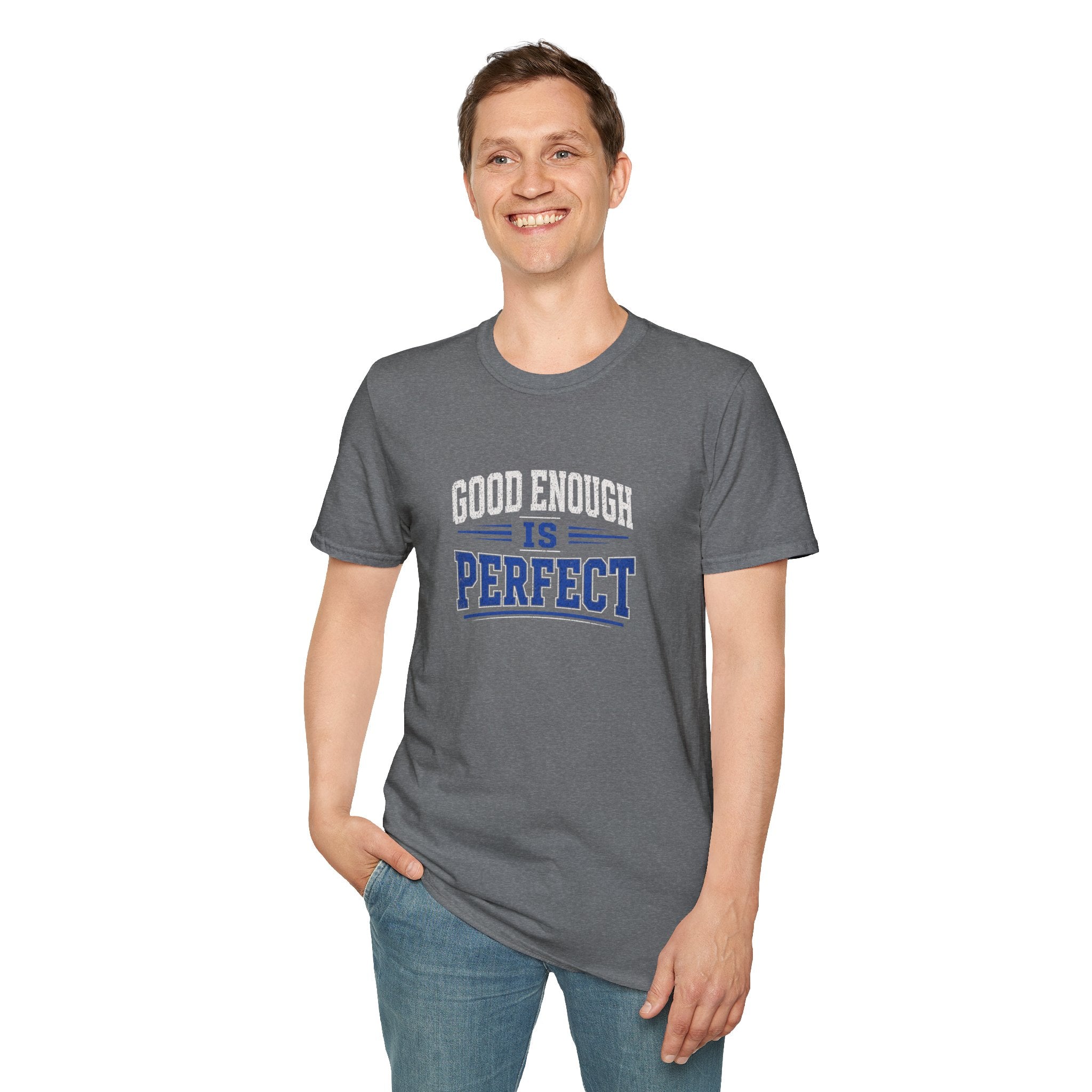 T-Shirt — "Good Enough Is Perfect" Graphic Tee | Motivational Casual Shirt