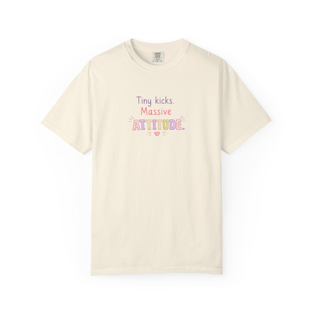 Tiny Kicks Massive Attitude T-Shirt