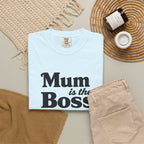 Mum Is The Boss T-Shirt — Funny Mother's Day Tee for Proud Moms