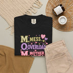 Mom Overload T-Shirt — "Mess, Overload, Mother Love" Cute Mom Graphic Tee