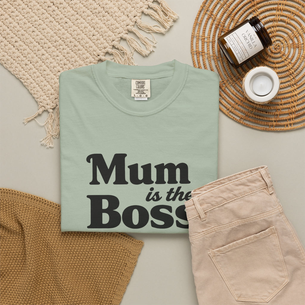 Mum Is The Boss T-Shirt — Funny Mother's Day Tee for Proud Moms