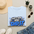 That’s How You Dad It T-Shirt
