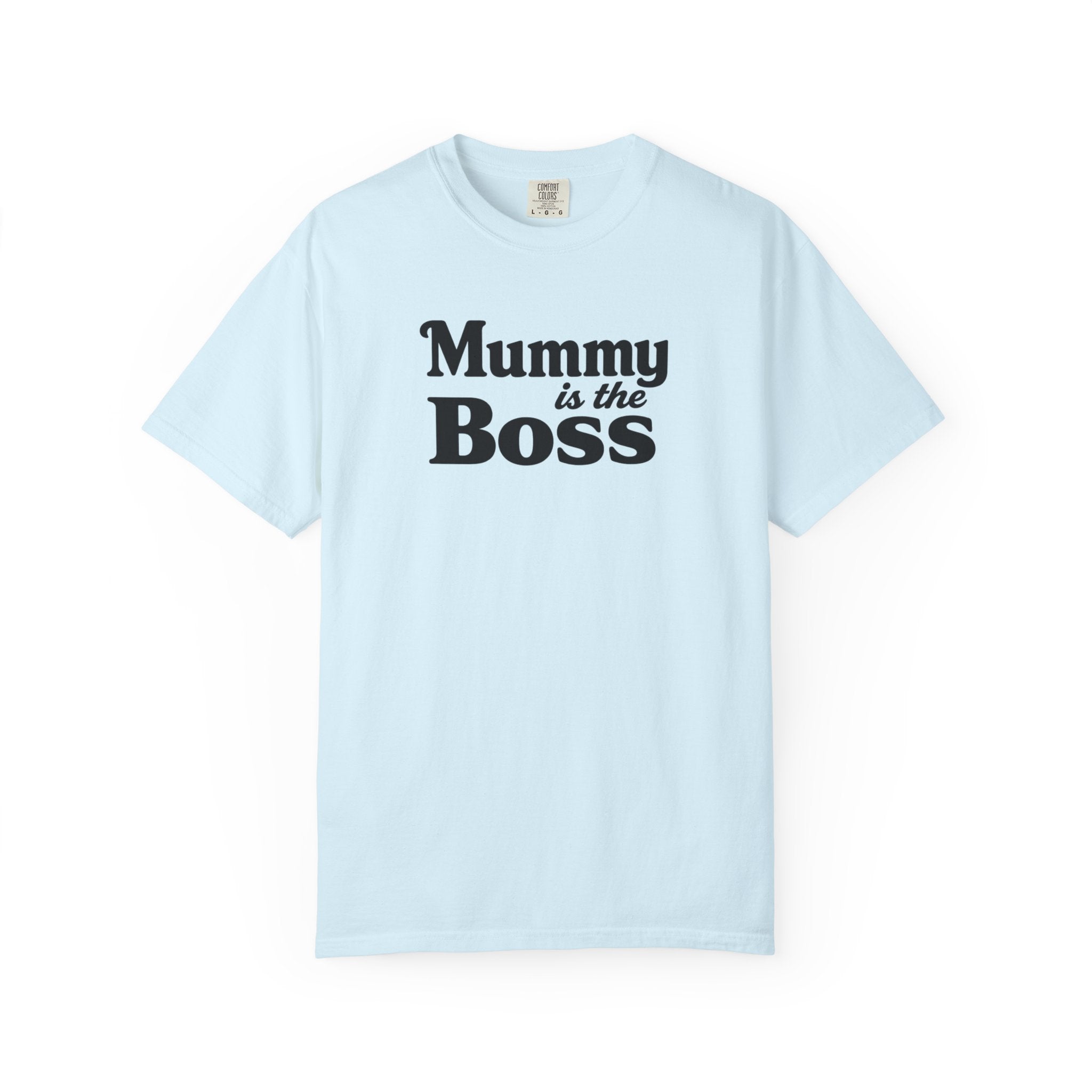 Mummy Is the Boss T-Shirt