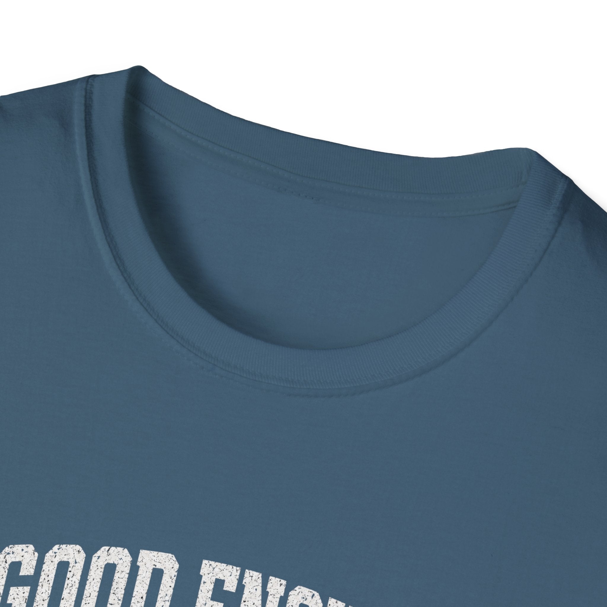 T-Shirt — "Good Enough Is Perfect" Graphic Tee | Motivational Casual Shirt