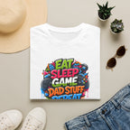 Eat Sleep Game Dad Stuff Repeat T-Shirt