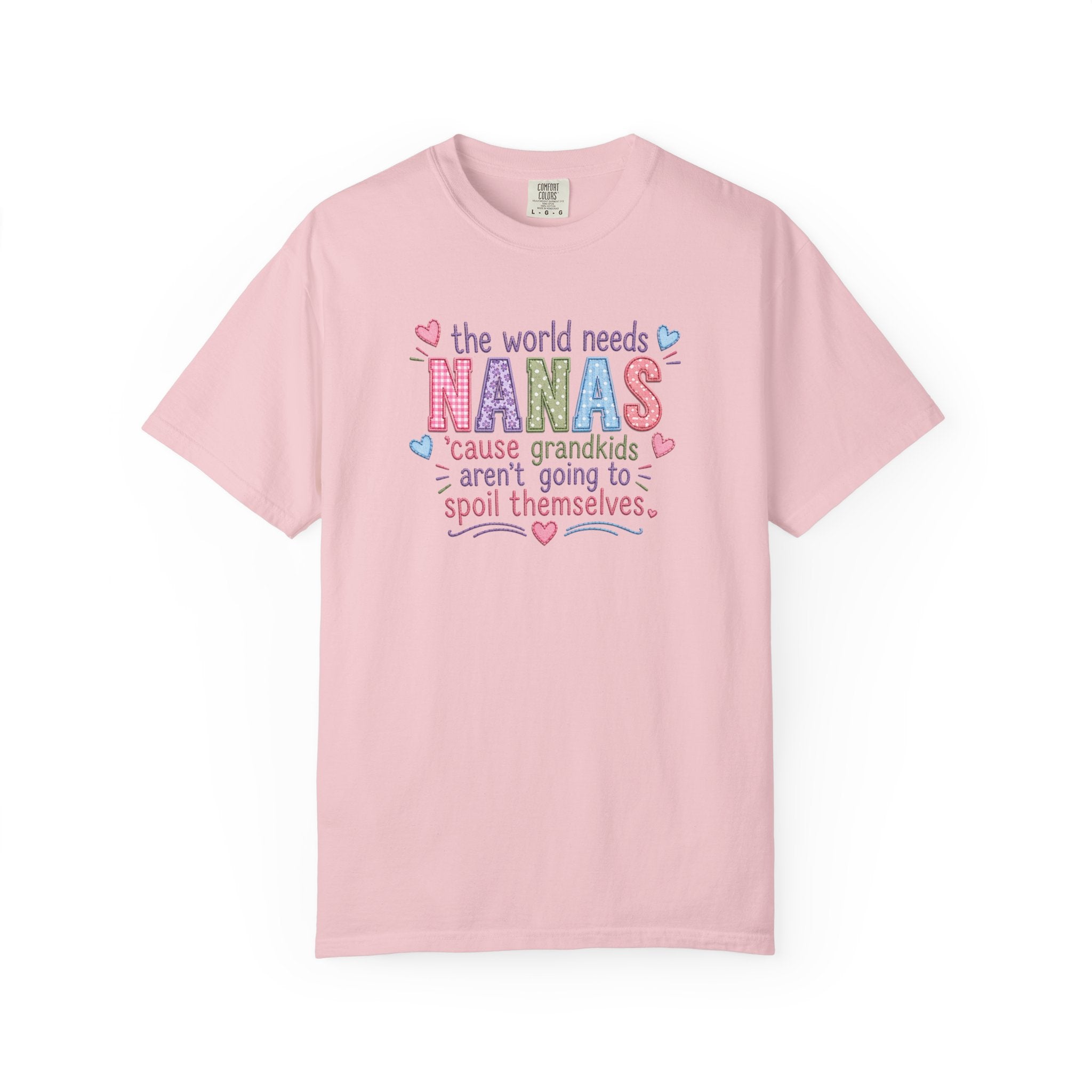 Nanas T-Shirt — "The World Needs Nanas" Cute Grandkids Gift Tee