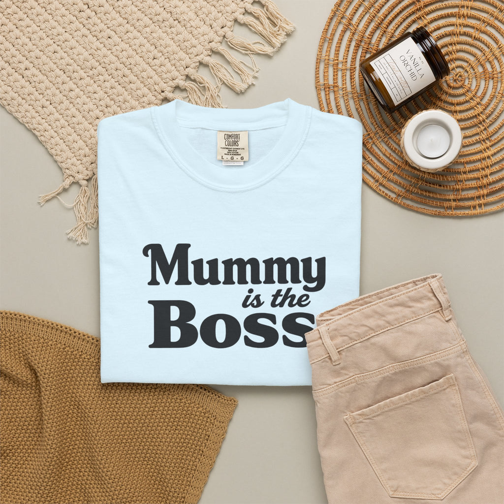 Mummy Is the Boss T-Shirt