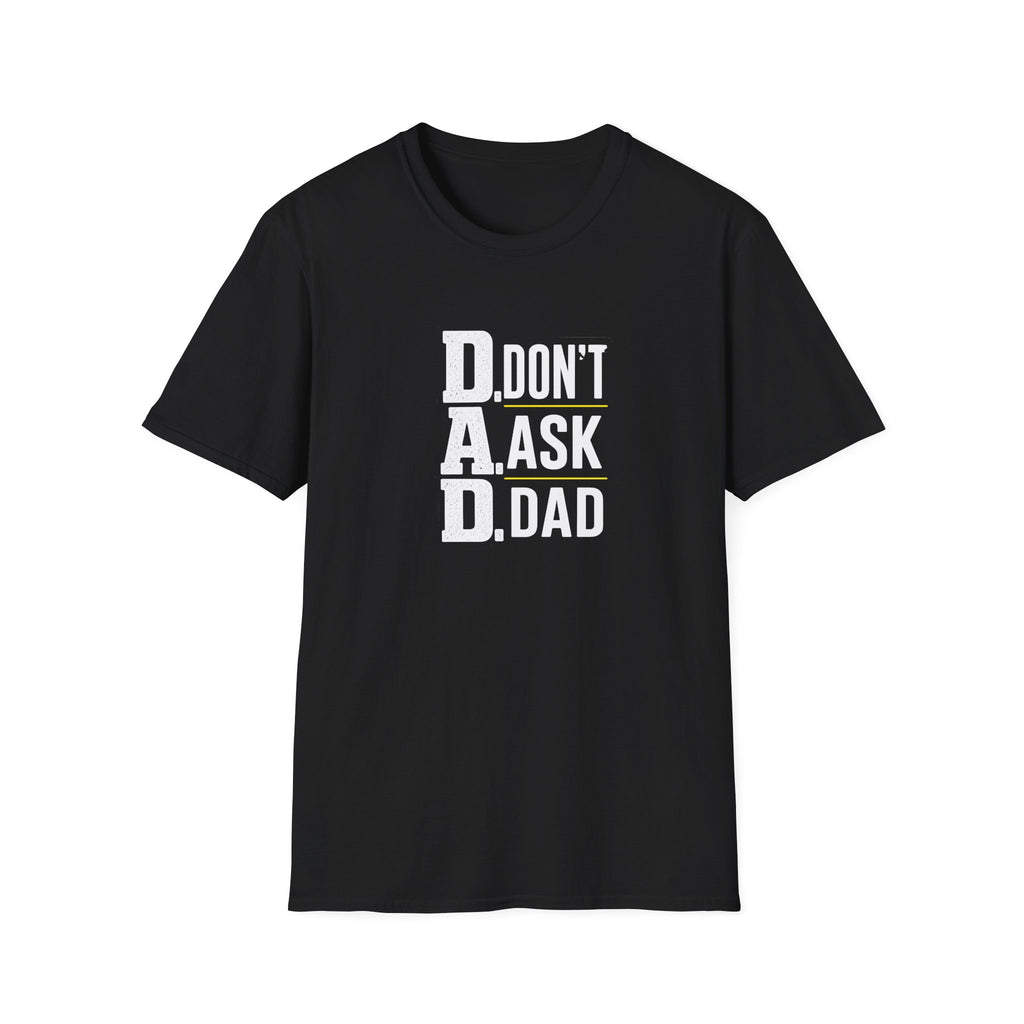 Dad T-Shirt – "D.A.D. Don’t Ask Dad" Funny Father’s Day Tee