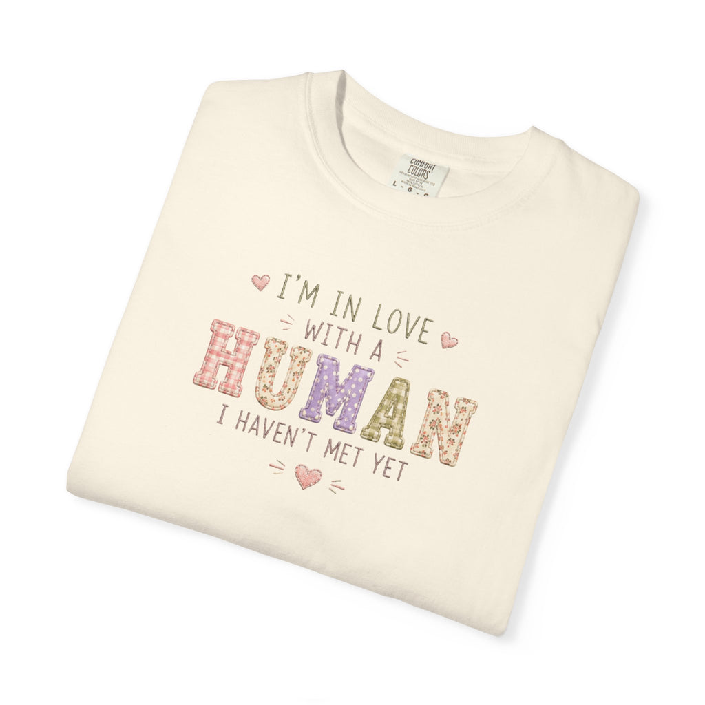 I'm in Love With a Human T-Shirt — Cute Pet Lover Tee