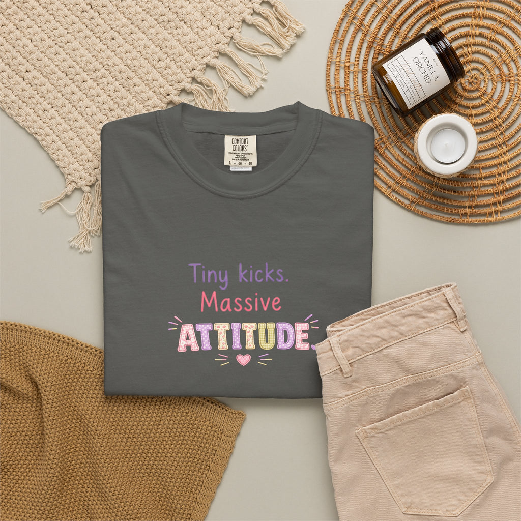 Tiny Kicks Massive Attitude T-Shirt