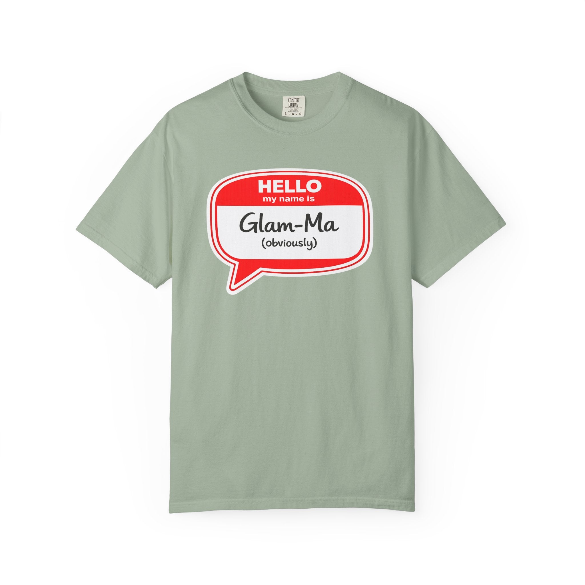 Glam-Ma Name Tag T-Shirt — "Hello My Name Is Glam-Ma (Obviously)" Graphic Tee