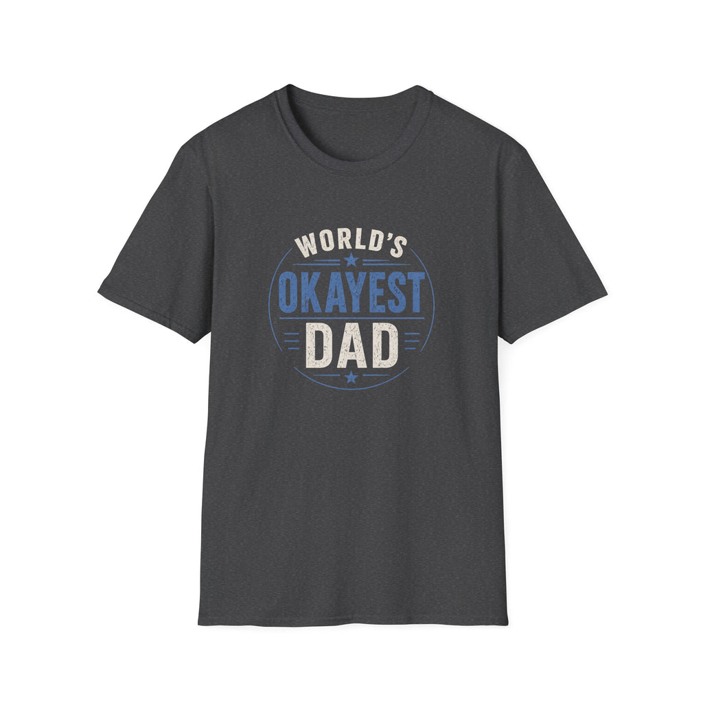 World's Okayest Dad T-Shirt — Funny Father's Day Gift Tee
