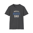 World's Okayest Dad T-Shirt — Funny Father's Day Gift Tee