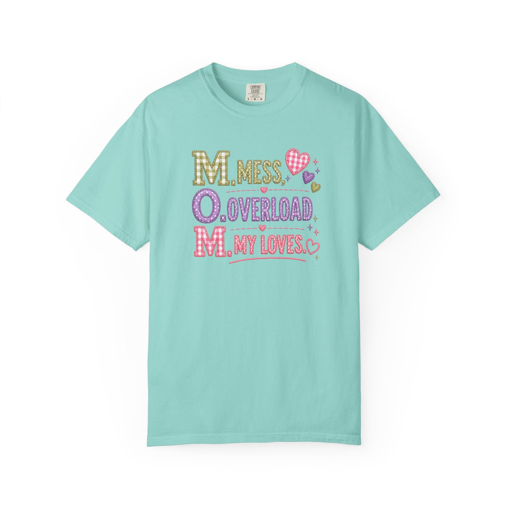 T-Shirt — "M.O.M. Mess, Overload, My Loves" Cute Mom Acronym Graphic Tee