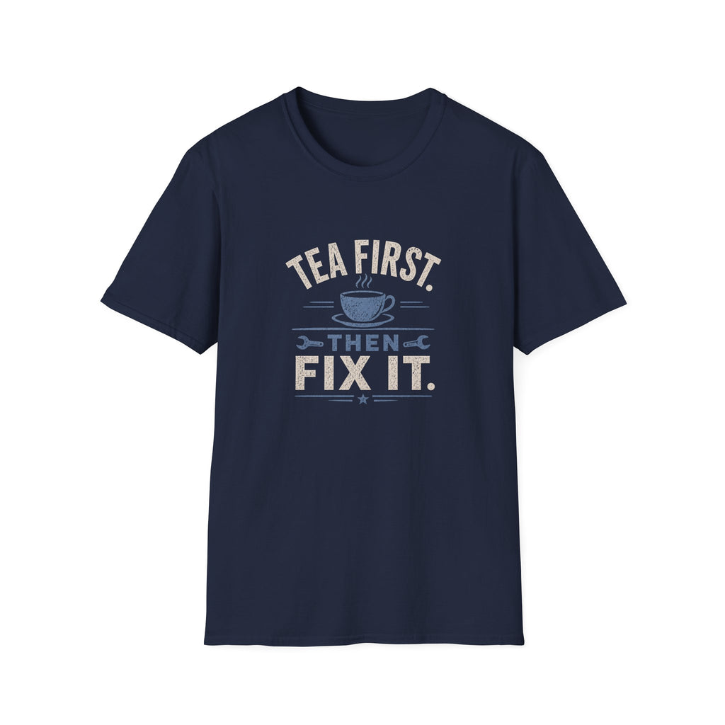 Tea First Then Fix It T-Shirt — Funny Repair Lover Tea Shirt
