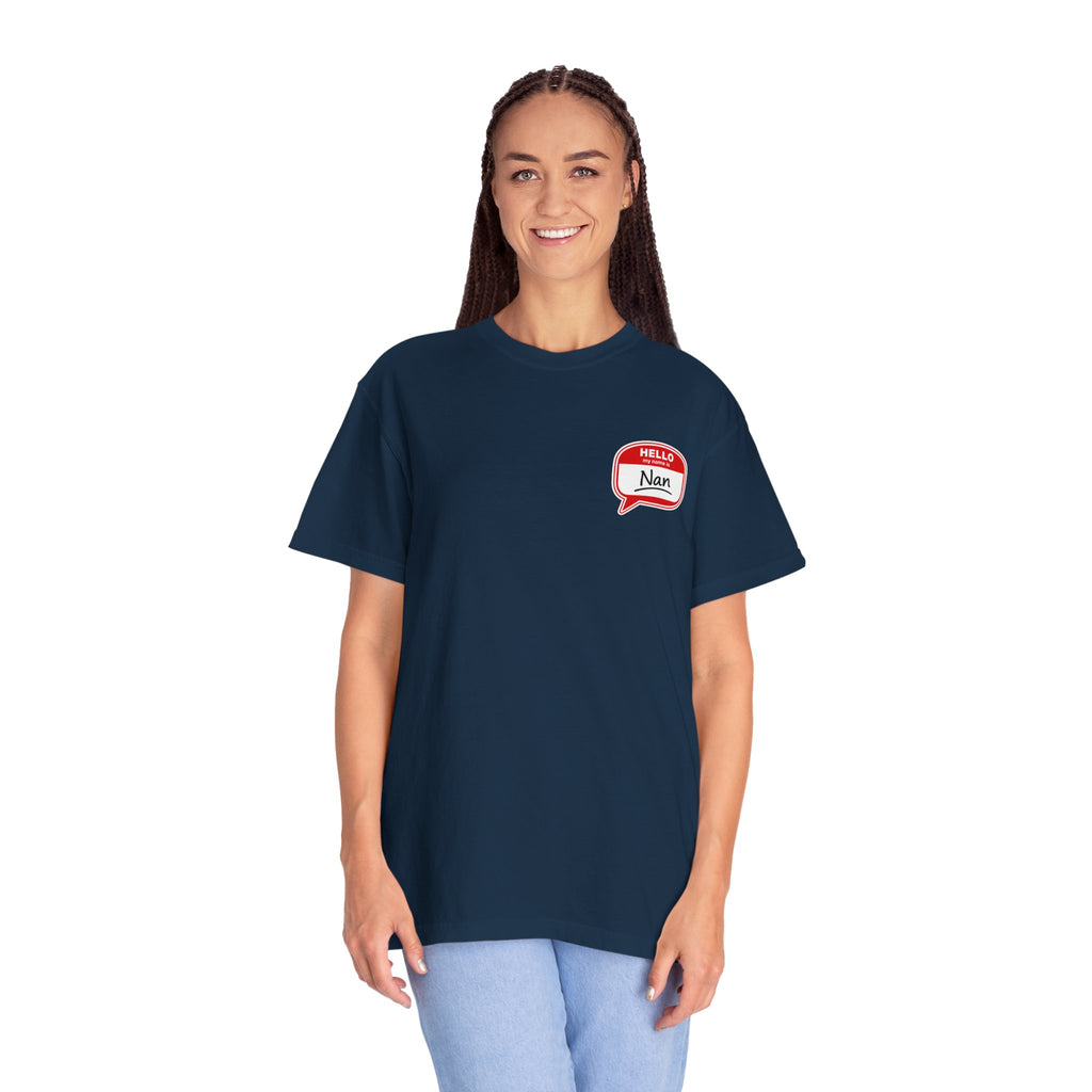 Nan Name Tag T-Shirt — "Hello, Nan" Chest Graphic Tee