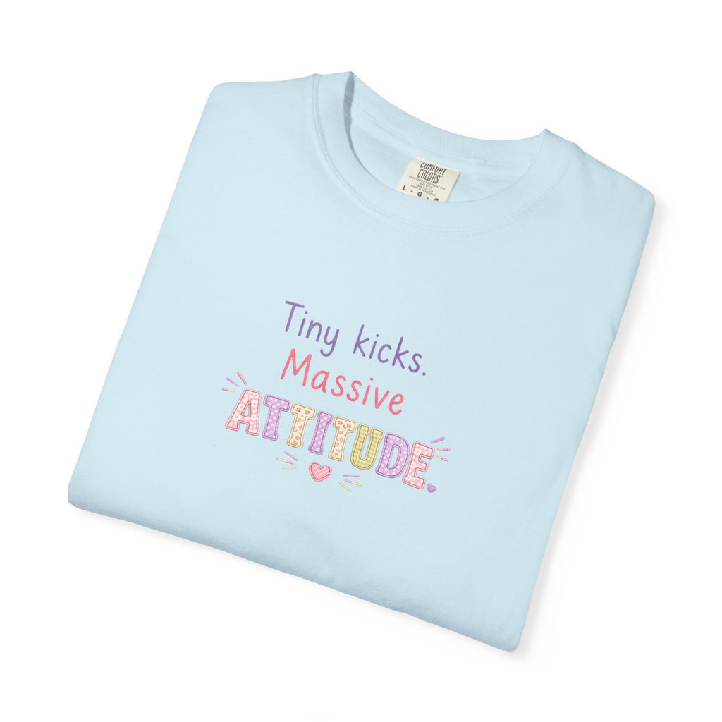 Tiny Kicks Massive Attitude T-Shirt