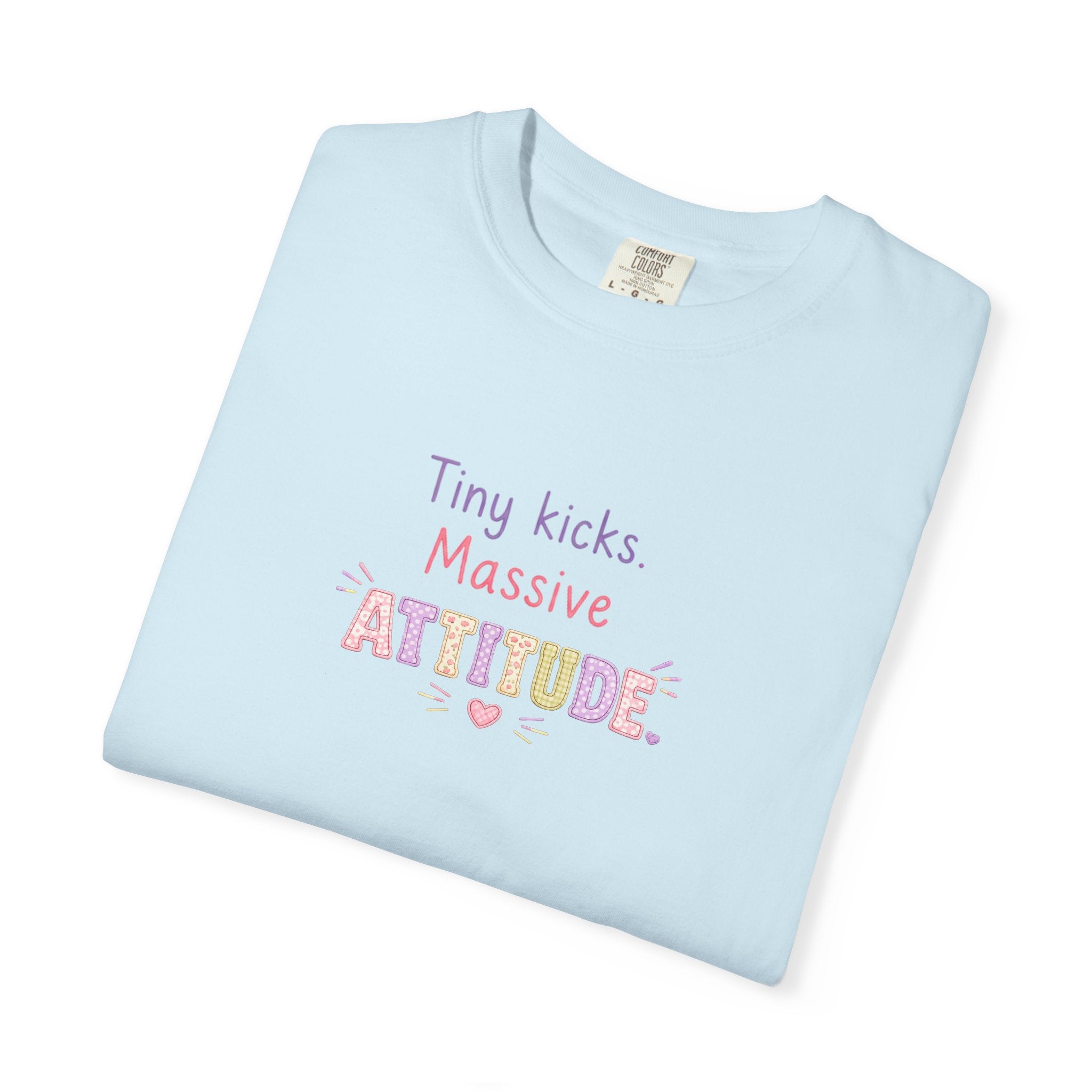 Tiny Kicks Massive Attitude T-Shirt