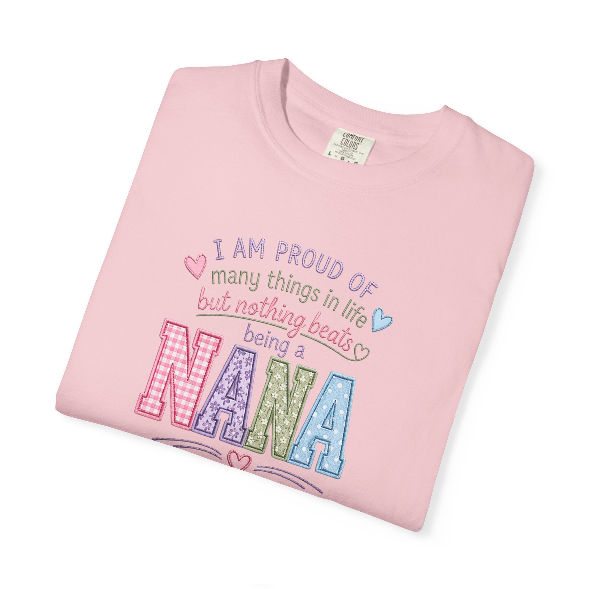 Proud Nana T-Shirt — 'I Am Proud of Many Things... But Nothing Beats Being a Nana' Soft Graphic Tee