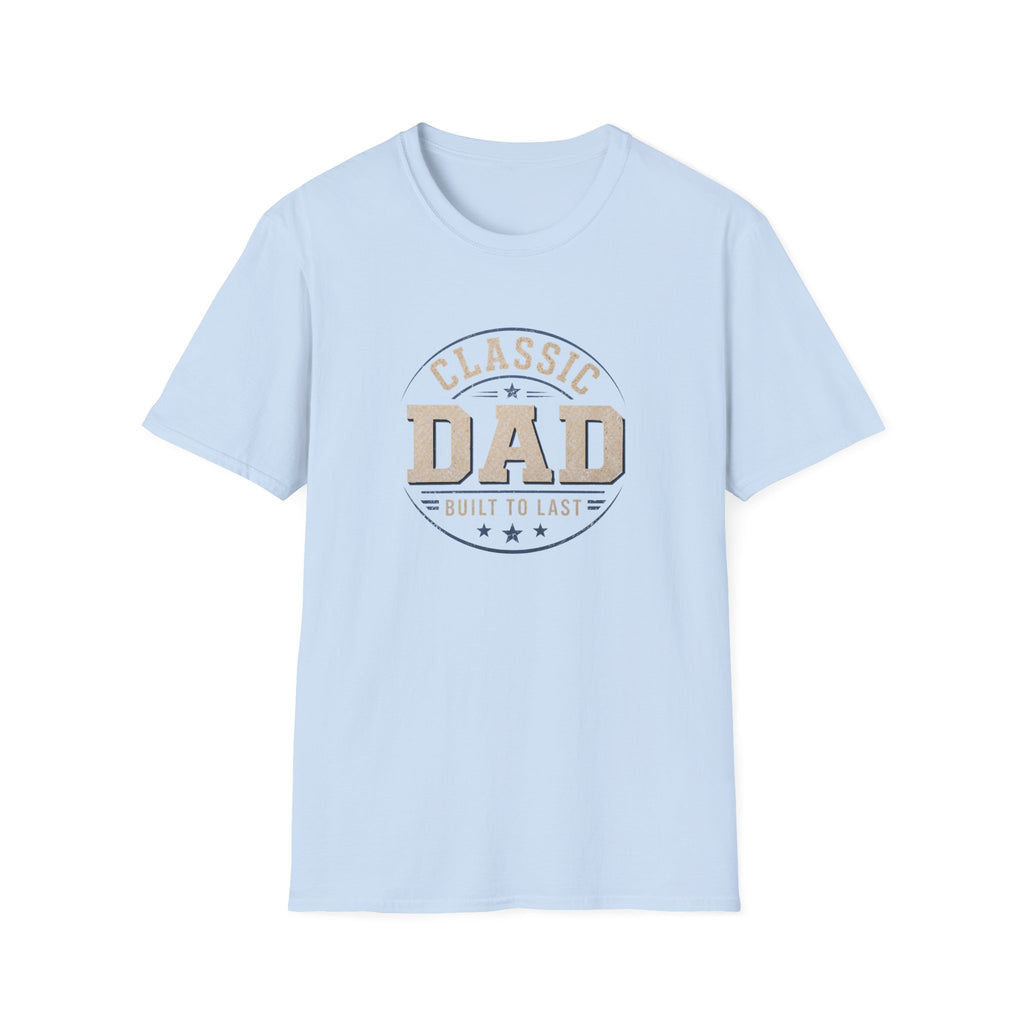 Classic Dad T-Shirt — "Built to Last" Father's Day Tee