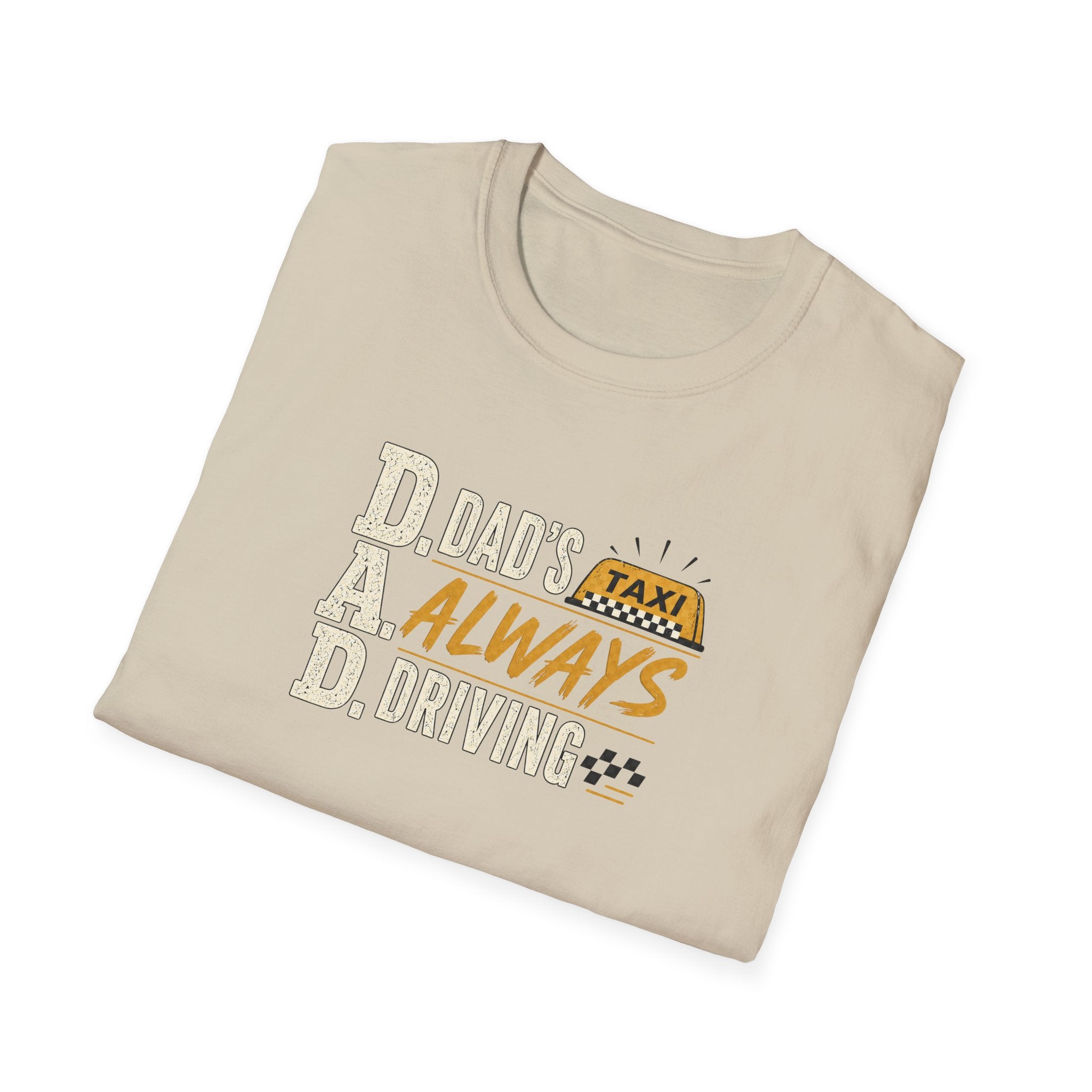 Dad’s Always Driving T‑Shirt – Funny Taxi Driver Father’s Day Tee