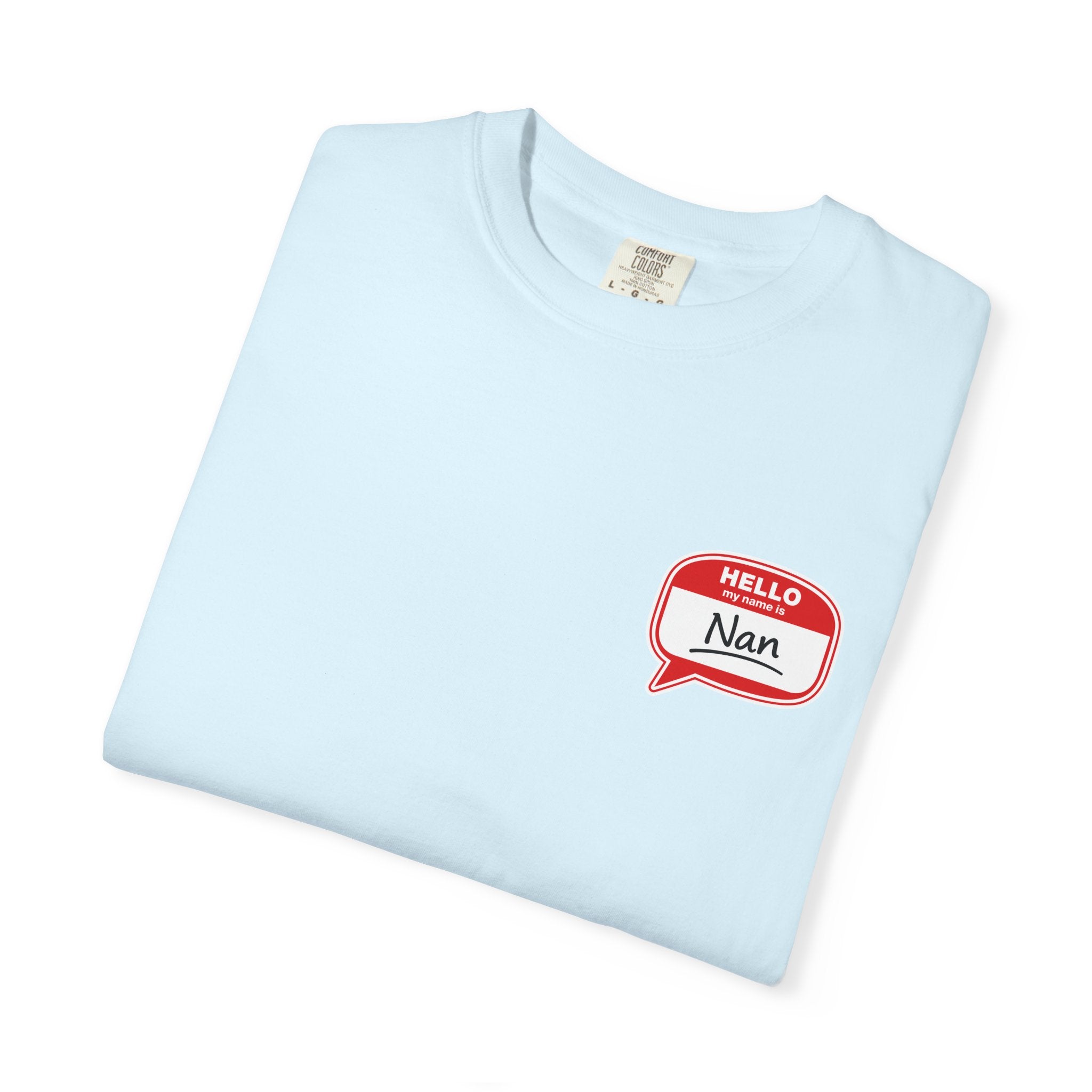 Nan Name Tag T-Shirt — "Hello, Nan" Chest Graphic Tee