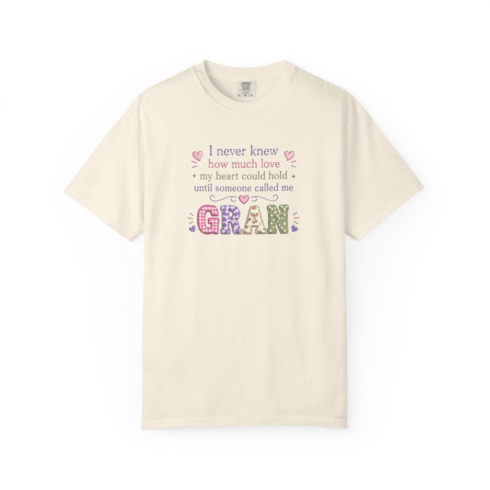 Gran Mom T-Shirt — "I never knew how much love my heart could hold until someone called me Gran" — Cute Floral Grandma Gift