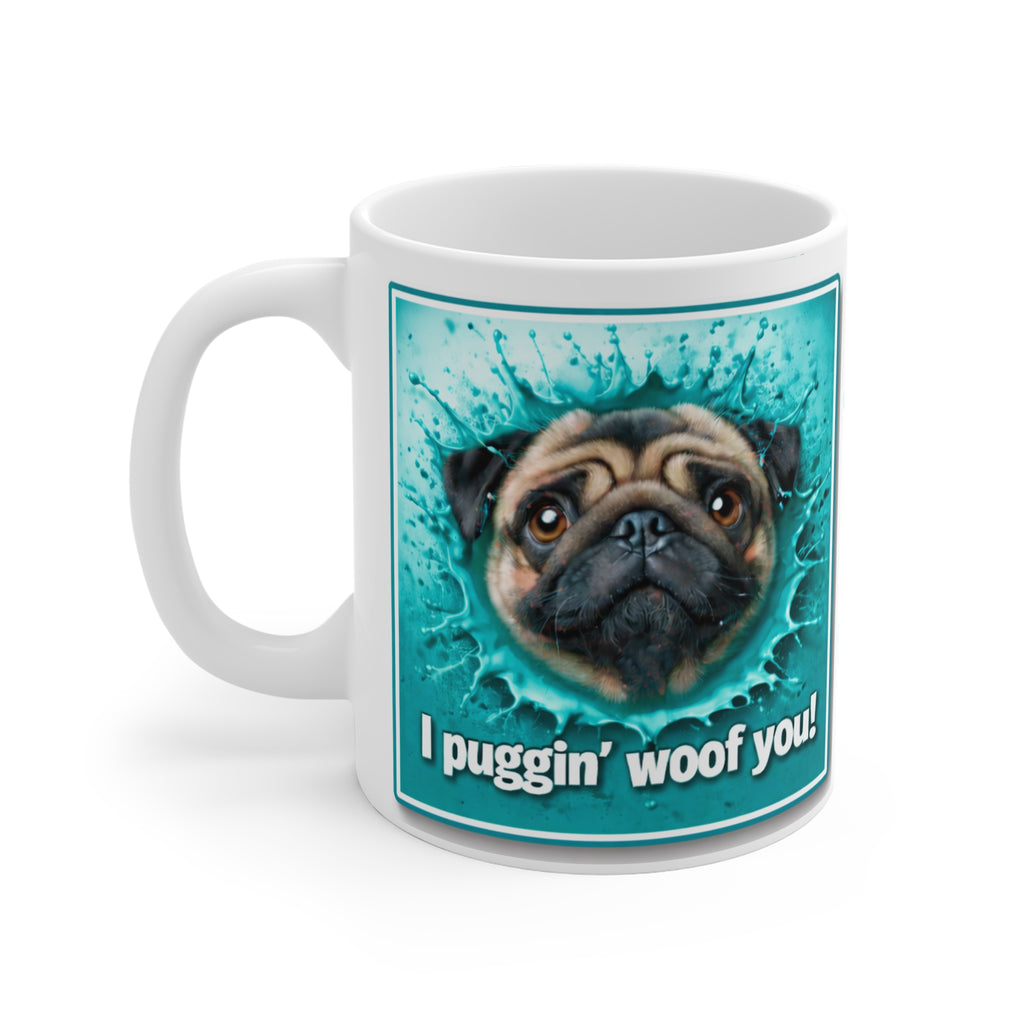 Personalized Pug Mug — "I puggin' woof you!" 11oz Ceramic Coffee Cup