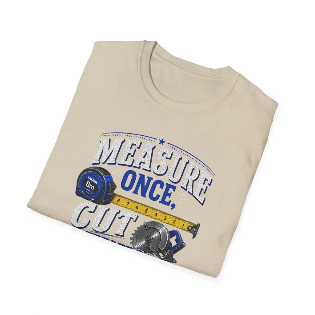T-Shirt — "Measure Once, Cut Twice" Carpenter Tape Measure Design