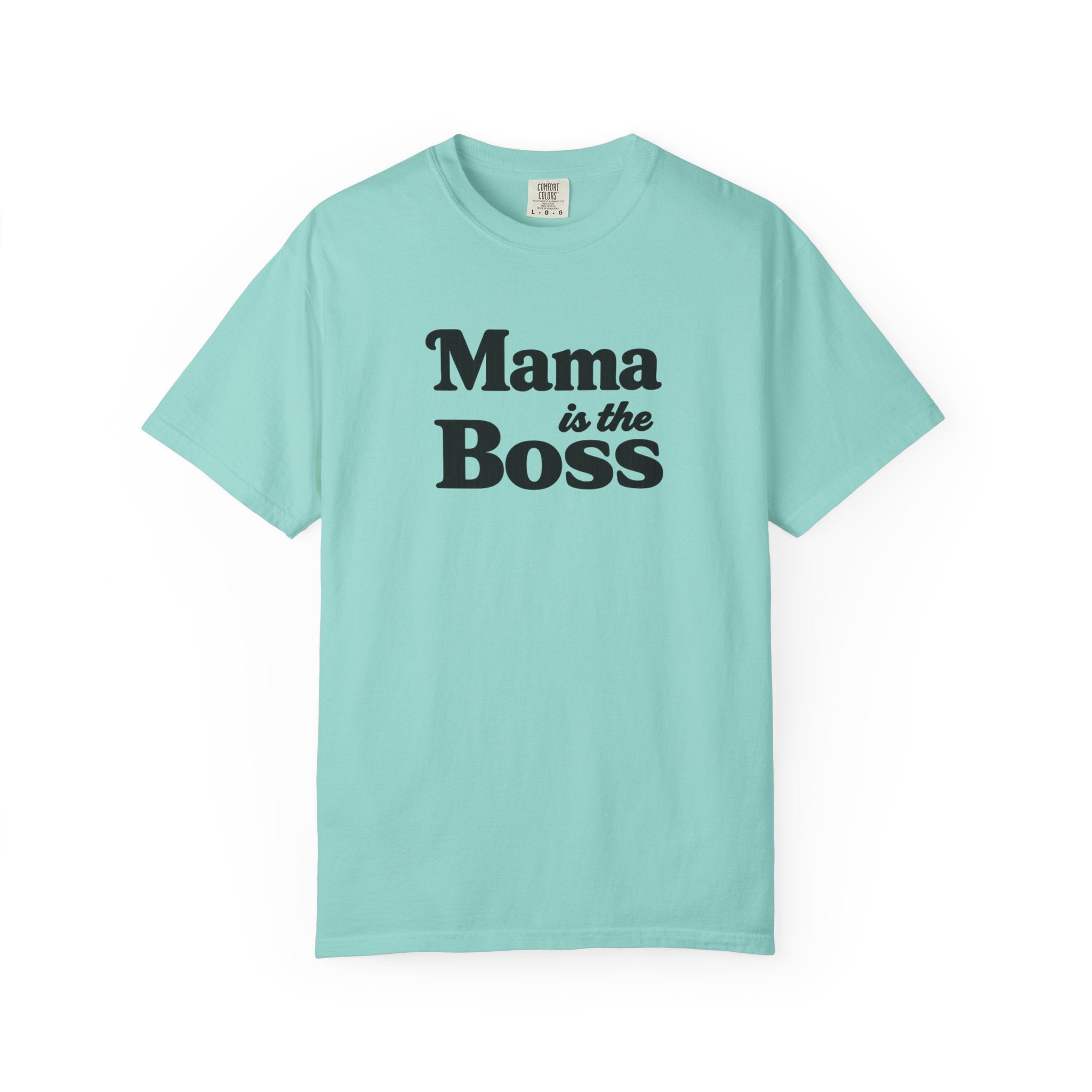 Mama is the Boss T-Shirt — Funny Mom Graphic Tee, Mother's Day Gift