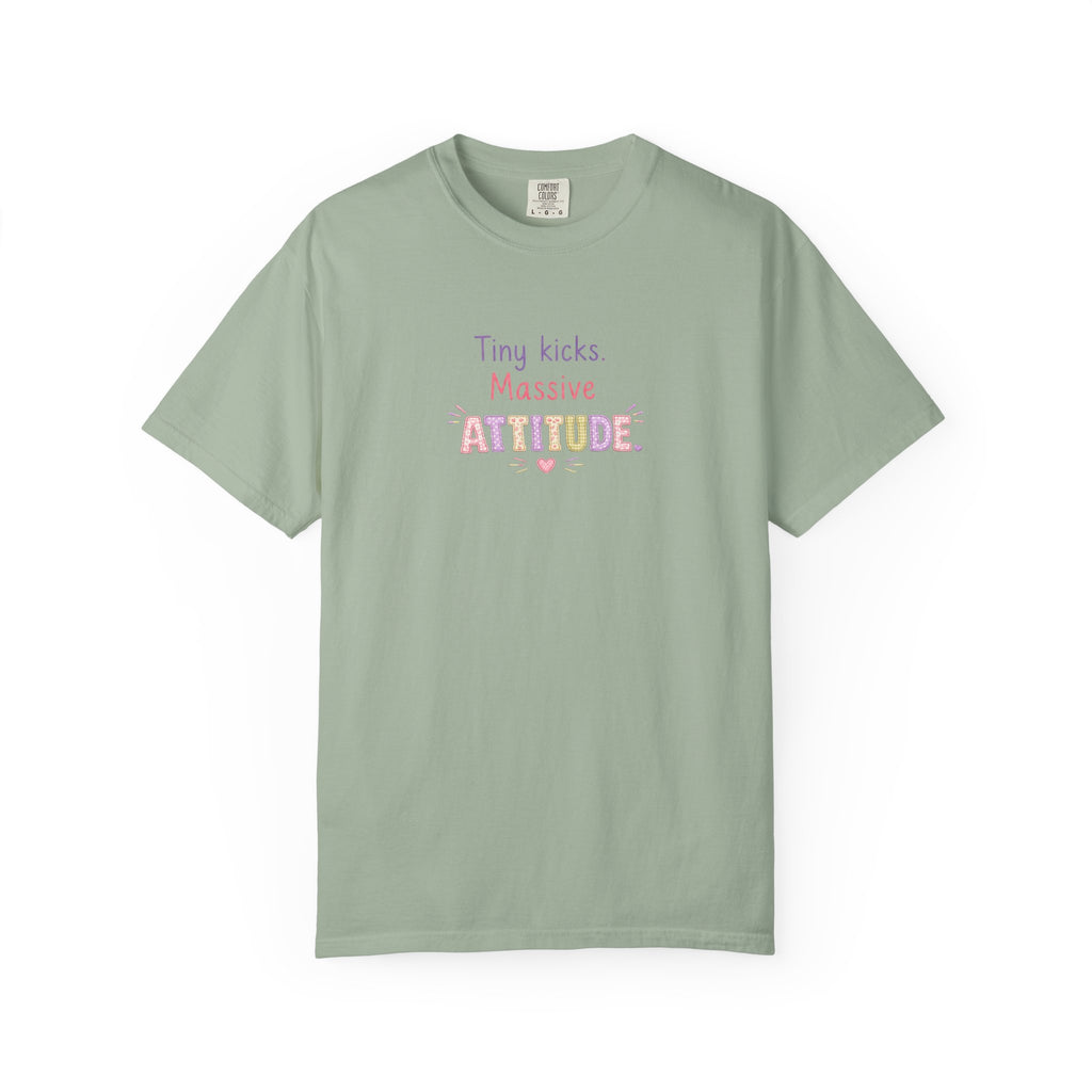 Tiny Kicks Massive Attitude T-Shirt