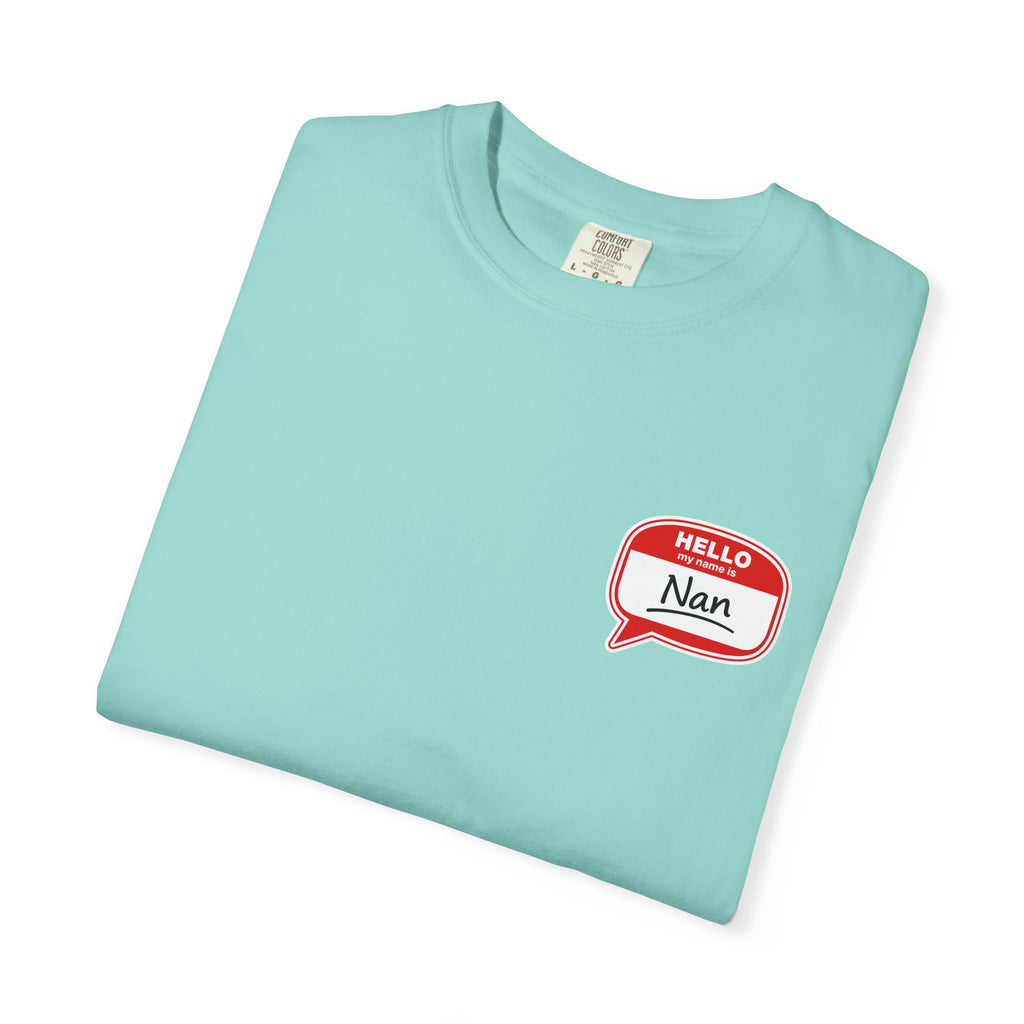 Nan Name Tag T-Shirt — "Hello, Nan" Chest Graphic Tee