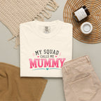 My Squad Calls Me Mummy T-Shirt