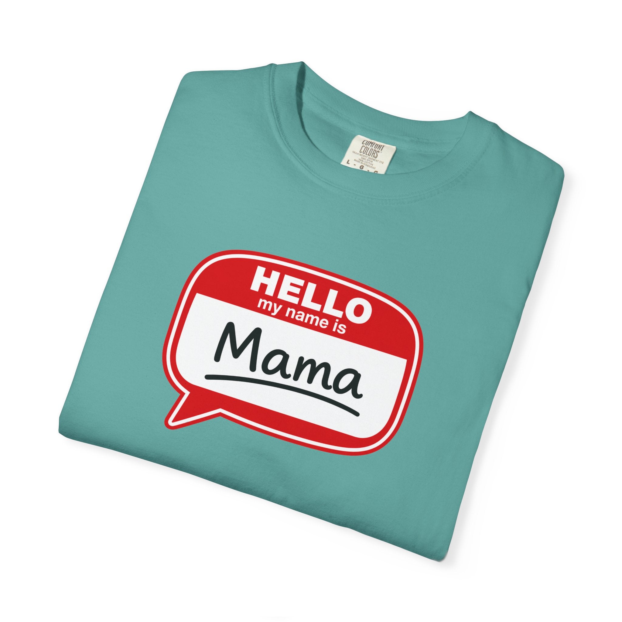 Mama Name Tag T-Shirt — "Hello My Name Is Mama" Graphic Tee